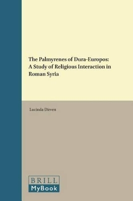 The Palmyrenes of Dura-Europos - Lucinda Dirven
