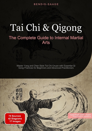 Tai Chi & Qigong: The Complete Guide to Internal Martial Arts