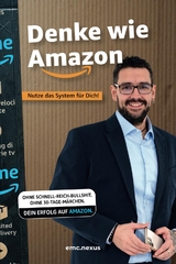 Denke wie Amazon - Nutze das System f&uuml;r dich! - Denis M. Klug