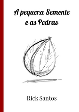 A pequena Semente e as Pedras - Rick Santos