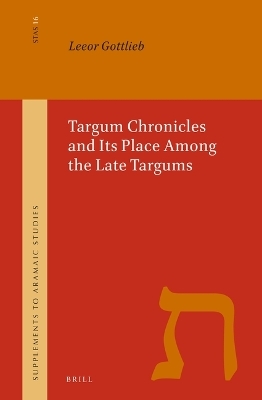 Targum Chronicles and Its Place Among the Late Targums - Leeor Gottlieb