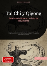 Tai Chi y Qigong: Arte Marcial Interno y Guía de Movimiento - Bendis A. I. Saage - Español