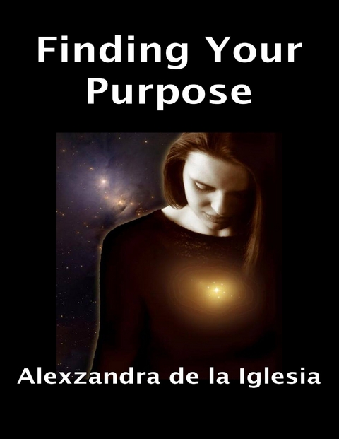 Finding Your Purpose -  Alexzandra de la Iglesia