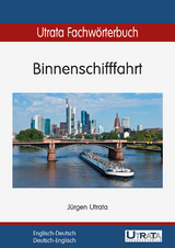 Utrata Fachw&ouml;rterbuch: Binnenschifffahrt Englisch-Deutsch - J&uuml;rgen Utrata