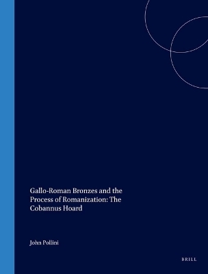 Gallo-Roman Bronzes and the Process of Romanization: The Cobannus Hoard