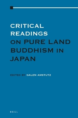 Critical Readings on Pure Land Buddhism in Japan - 