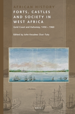 Forts, Castles and Society in West Africa - 