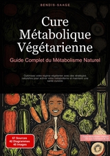 Cure M&eacute;tabolique V&eacute;g&eacute;tarienne: Guide Complet du M&eacute;tabolisme Naturel - Bendis A. I. Saage - Fran&ccedil;ais