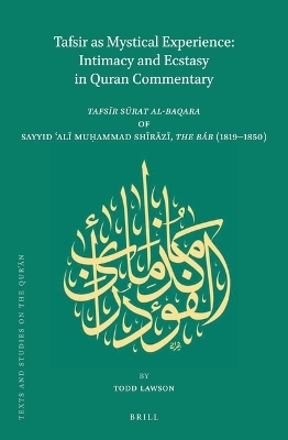 Tafsir as Mystical Experience: Intimacy and Ecstasy in Quran Commentary