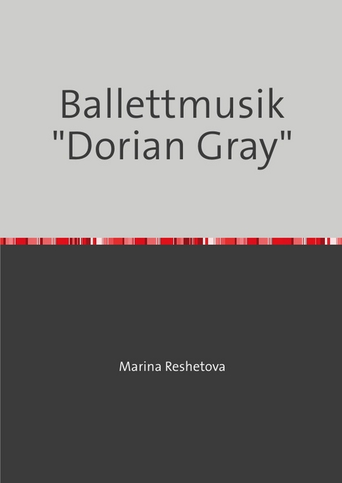 Ballettmusik "Dorian Gray" - Marina Reshetova