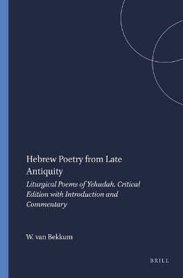 Hebrew Poetry from Late Antiquity - Wout van Bekkum