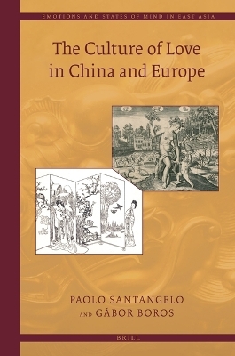 The Culture of Love in China and Europe - Paolo Santangelo, G&aacute;bor Boros