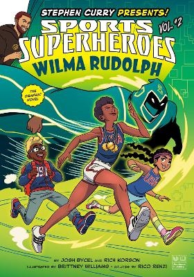 Wilma Rudolph: The Graphic Novel - Josh Bycel, Rich Korson, Rico Renzi