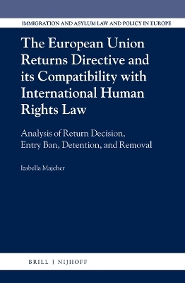 The European Union Returns Directive and its Compatibility with International Human Rights Law - Izabella Majcher