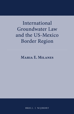 International Groundwater Law and the US-Mexico Border Region