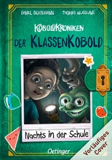 KoboldKroniken: Der KlassenKobold 3. Nachts in der Schule - Daniel Bleckmann