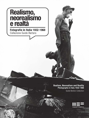 Realism, Neorealism and Reality: Photographs in Italy 1932-1968