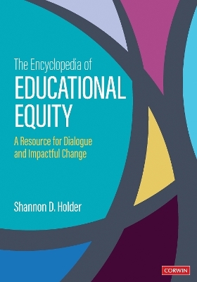 The Encyclopedia of Educational Equity - Shannon D. Holder