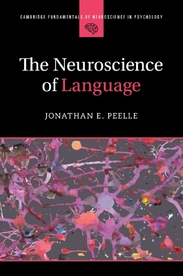 The Neuroscience of Language - Jonathan E. Peelle