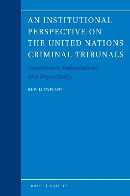 An Institutional Perspective on the United Nations Criminal Tribunals