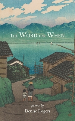 The Word for When - Denise Rogers