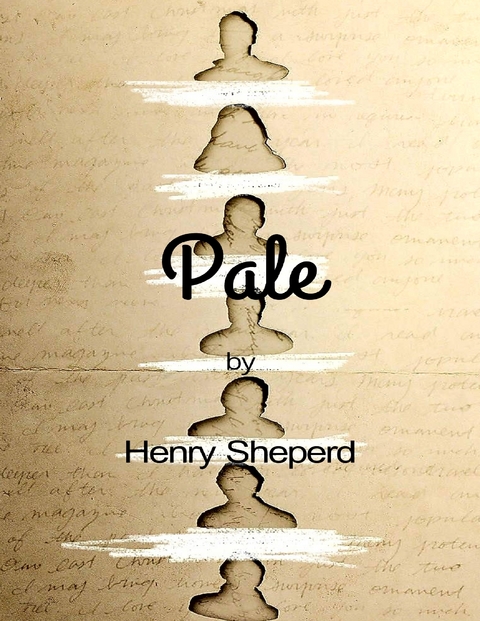 Pale -  Henry Sheperd