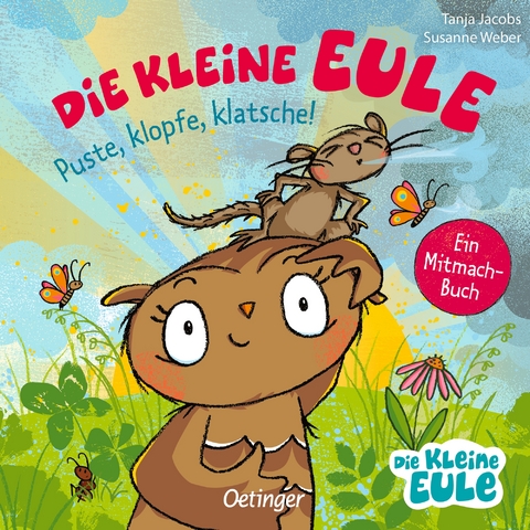 Die kleine Eule. Puste, klopfe, klatsche! - Susanne Weber
