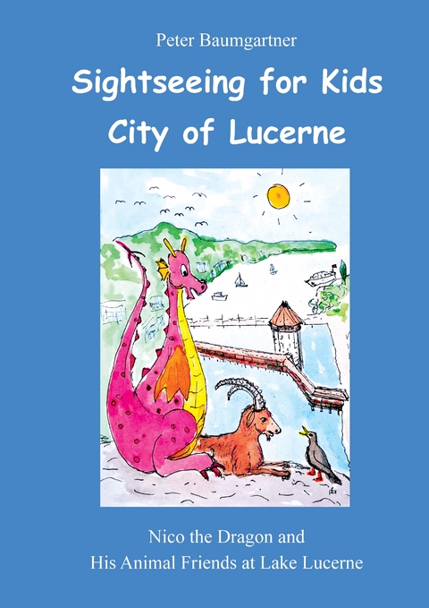 Sightseeing for Kids in the City of Lucerne - Peter Baumgartner