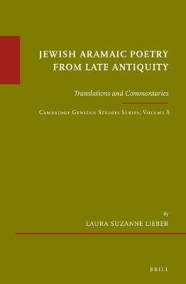 Jewish Aramaic Poetry from Late Antiquity - Laura Suzanne Lieber