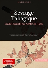 Sevrage Tabagique: Guide Complet Pour Arr&ecirc;ter de Fumer - Bendis A. I. Saage - Fran&ccedil;ais