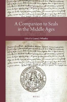 A Companion to Seals in the Middle Ages - 