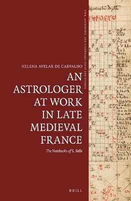 An Astrologer at Work in Late Medieval France - Helena Avelar de Carvalho