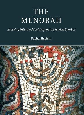 The Menorah: Evolving into the Most Important Jewish Symbol - Rachel Hachlili