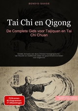 Tai Chi en Qigong: De Complete Gids voor Taijiquan en Tai Chi Chuan - Bendis A. I. Saage - Nederlands
