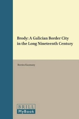 Brody: A Galician Border City in the Long Nineteenth Century
