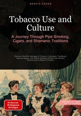 Tobacco Use and Culture: A Journey Through Pipe Smoking, Cigars, and Shamanic Traditions - Bendis A. I. Saage - English