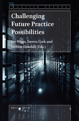 Challenging Future Practice Possibilities - 