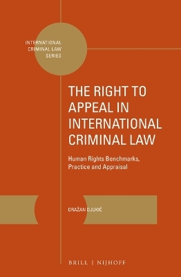 The Right to Appeal in International Criminal Law