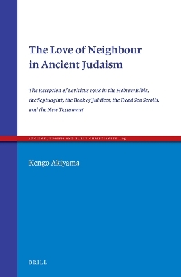 The Love of Neighbour in Ancient Judaism - Kengo Akiyama