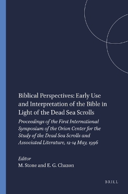 Biblical Perspectives: Early Use and Interpretation of the Bible in Light of the Dead Sea Scrolls - 