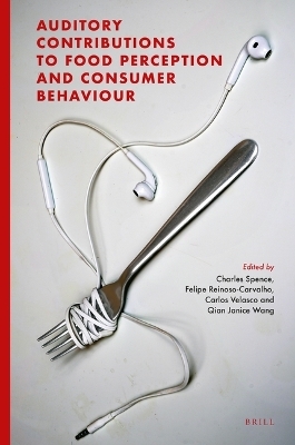 Auditory Contributions to Food Perception and Consumer Behaviour - 