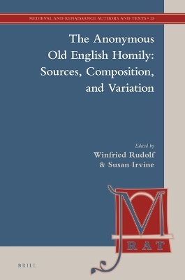 The Anonymous Old English Homily: Sources, Composition, and Variation - 