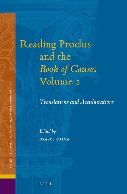 Reading Proclus and the Book of Causes, Volume 2 - 