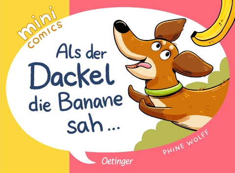 Mini Comics. Als der Dackel die Banane sah ... - Phine Wolff