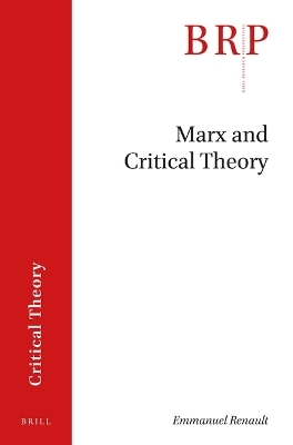 Marx and Critical Theory - Emmanuel Renault