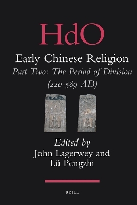 Early Chinese Religion, Part Two: The Period of Division (220-589 AD) (2 vols.) - 