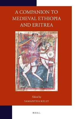 A Companion to Medieval Ethiopia and Eritrea - 