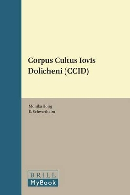 Corpus Cultus Iovis Dolicheni (CCID) - Monika H&ouml;rig, E. Schwertheim