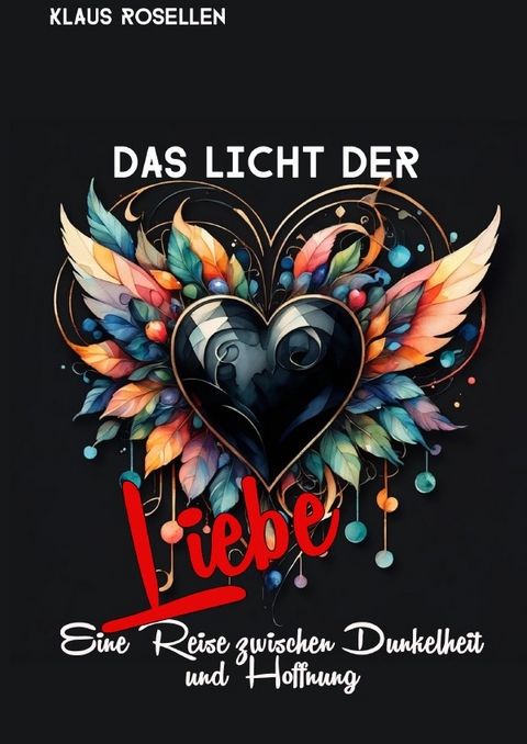 Das Licht der Liebe - Klaus Rosellen
