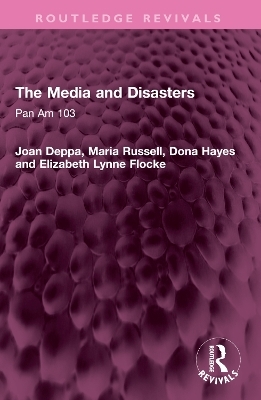 The Media and Disasters - Joan Deppa, Maria Russell, Dona Hayes, Elizabeth Lynne Flocke